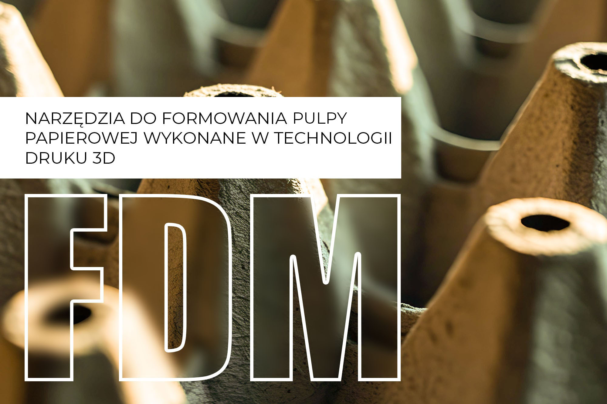 Narzędzia do formowania puply papierowej wykonane w technologi druku 3D